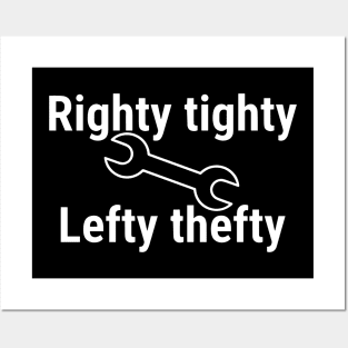 Righty tighty, Lefty thefty Posters and Art